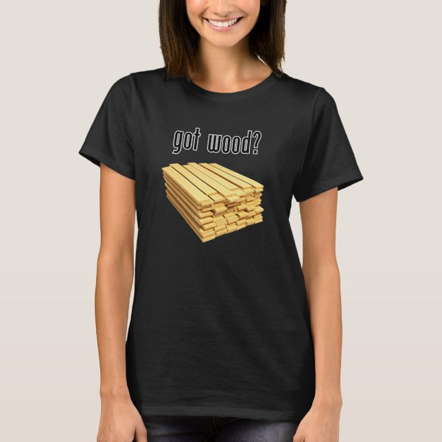 got wood with stacked wooden planks t shirt (Framsida)