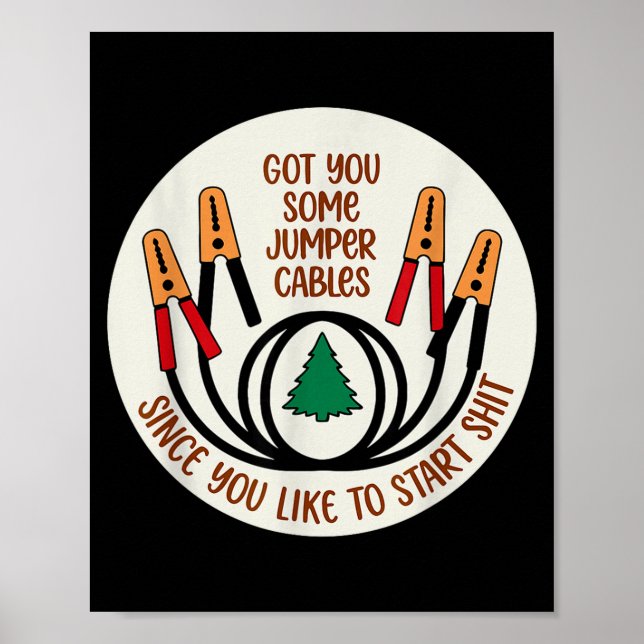 Got You Some Jumper Cables Since You Like To Start Poster (Framsidan)
