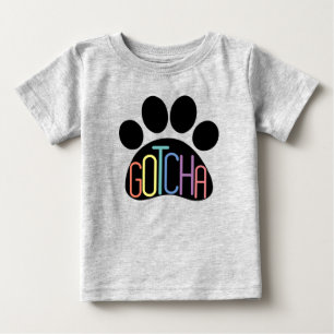 "Gotcha" Baby T-Shirt Celebrating Hund Adoption
