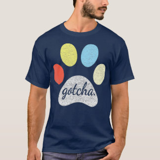 Gotcha för New Hundägare på Gotcha-dagen i Hund T Shirt