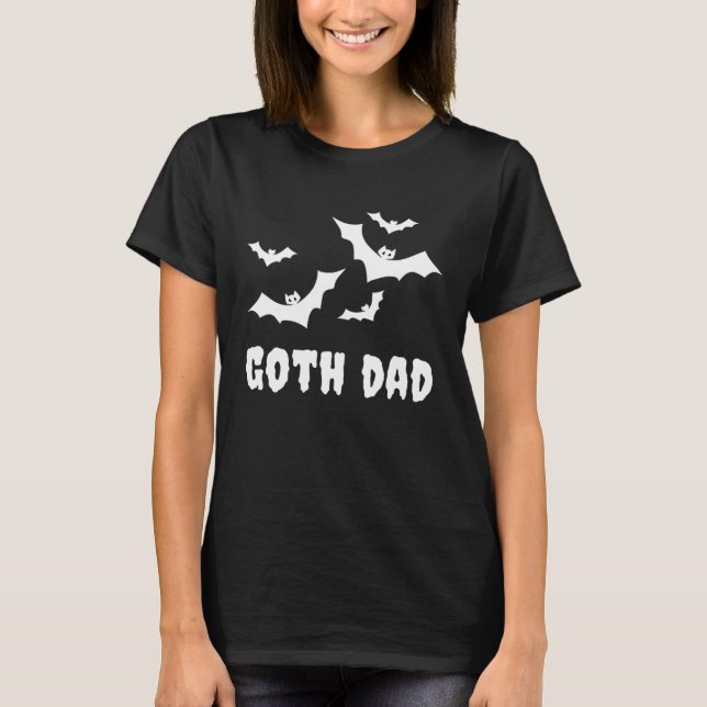 Goth Dad  Gothic Spooky Bats Father s Day Hallowee T Shirt (Framsida)
