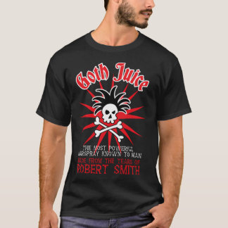 Goth Juice den kraftfullaste hårsprayen som är kän T Shirt