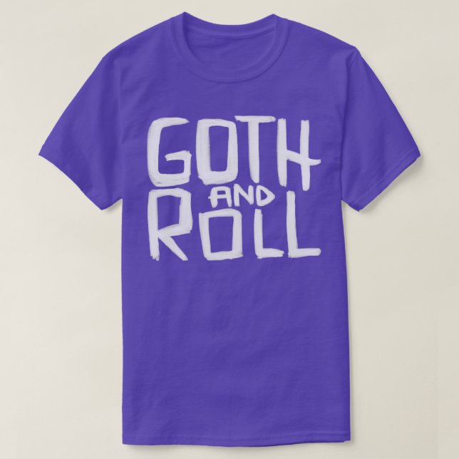 Goth Pun Goth och Roll Goth Quot T Shirt (Design framsida)