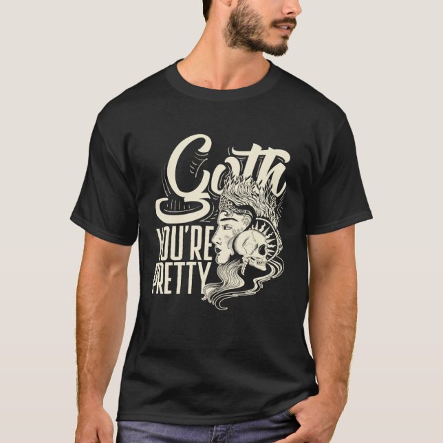 Goth You're Pretty Dark Gothic Pastel Goth T Shirt (Framsida)