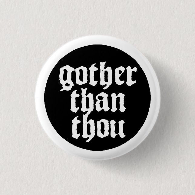 Gother than thou knapp (Framsida)