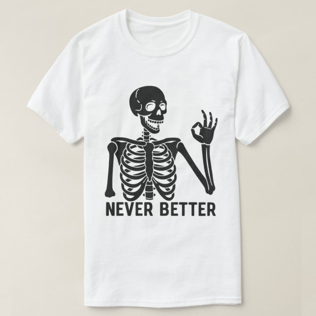 Gothic Skeleton - Sarkastic Aldrig Better Quote T Shirt (Design framsida)