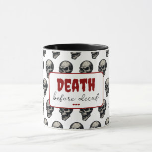 Gothic Skull "Death before Decaf"   Spooky Funny - Mugg
