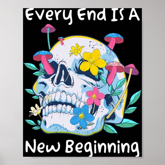 Gothic Skull Mushroom Flowers Every End Is A New B Poster (Framsidan)
