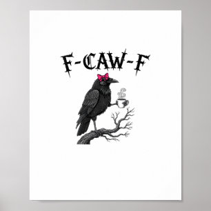 Gotisk Kråka F-Caw-F Fågel Rolig Halloween Raven Poster