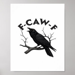 Gotisk Kråka Rolig F-Caw-F Humor Viktigt Kreativt Poster