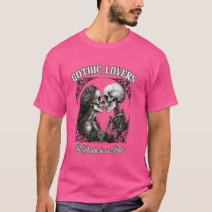 GOTISKA ÄLskare til döden för oss del evig kärlek  T Shirt