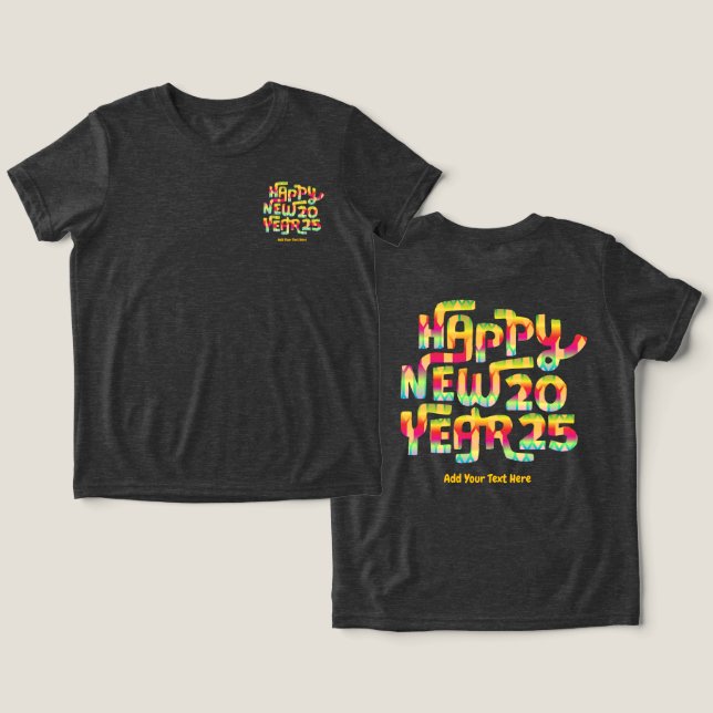 Gott nytt år 2025 Trendig Färg Personlig T Shirt (Design fram och bak)