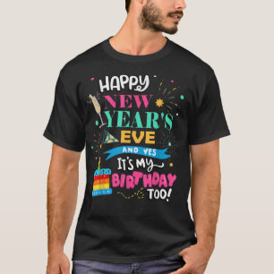 Gott nytt år Kväll och Ja, det är min födelsedag o T Shirt
