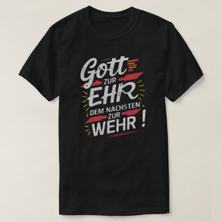 Gott zur Ehr dem Nächsten zur Wehr - Feuerwehr T Shirt
