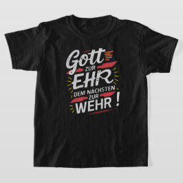 Gott zur Ehr dem Nächsten zur Wehr - Feuerwehr T Shirt