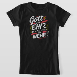 Gott zur Ehr dem Nächsten zur Wehr - Feuerwehr T Shirt