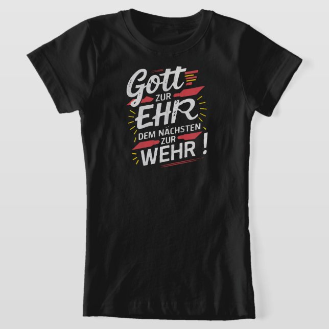 Gott zur Ehr dem Nächsten zur Wehr - Feuerwehr T Shirt (Laydown)