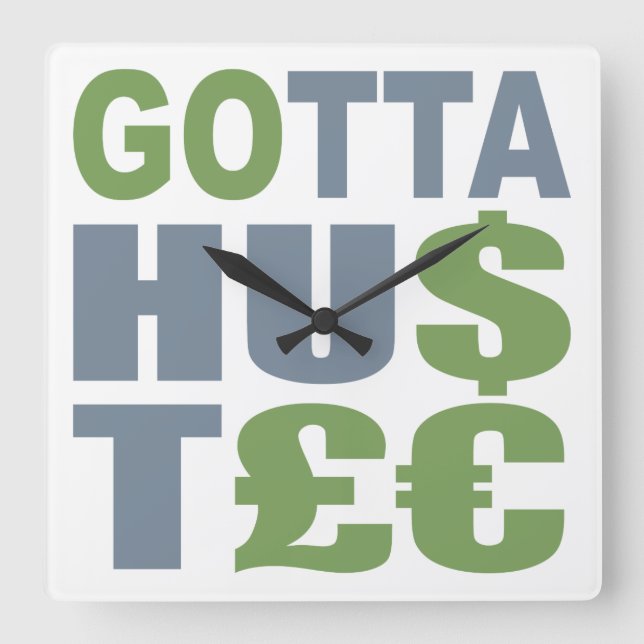 GOTTA HUSTLE / HU$T £anpassningsbar Fyrkantig Klocka (Framsida)