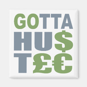GOTTA HUSTLE/HU$T £anpassningsbar magnet