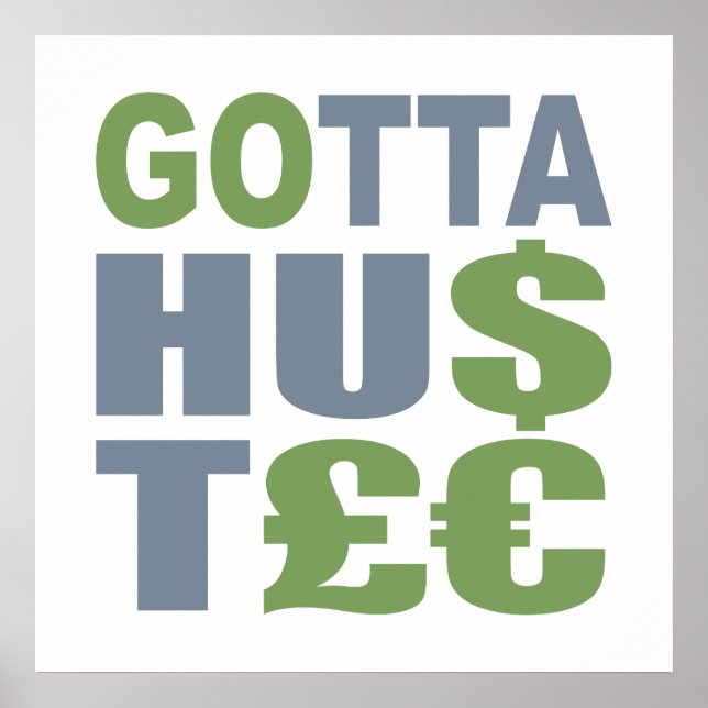 GOTTA HUSTLE/HU$T £-anpassningsbar poster (Framsidan)