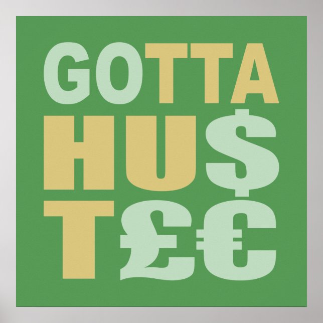 GOTTA HUSTLE/HU$T £-anpassningsbar poster (Framsidan)