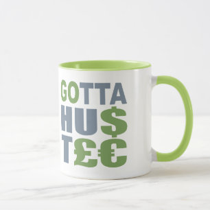 GOTTA HUSTLE / HU$T £mugg - välj stil Mugg
