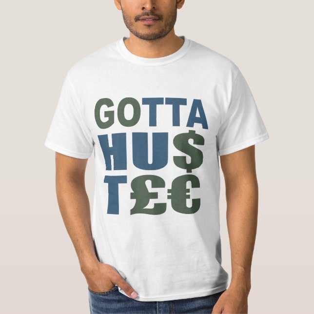 GOTTA HUSTLE / HU$T £-skjorta - välj stil, färg Tee (Framsida)