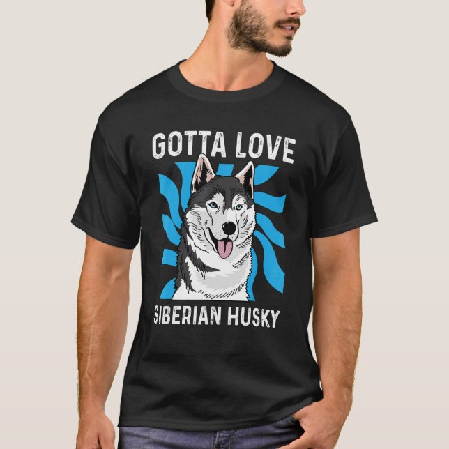 Gotta Love Husky Pet Groomer T Shirt (Framsida)