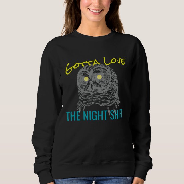 GOTTA LOVE THE NIGHT SHIFT OWL  MEME T SHIRT (Framsida)