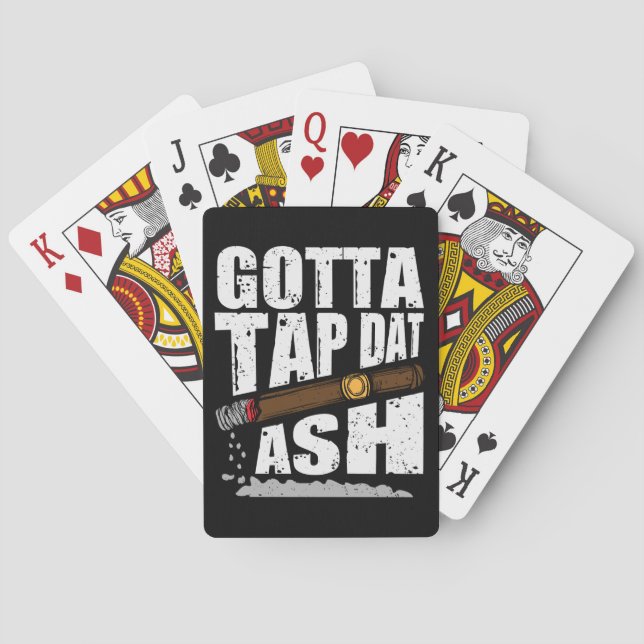 GOTTA TAP DAT ASH FUNNY CIGAR QUOTE CASINOKORT (Baksidan)