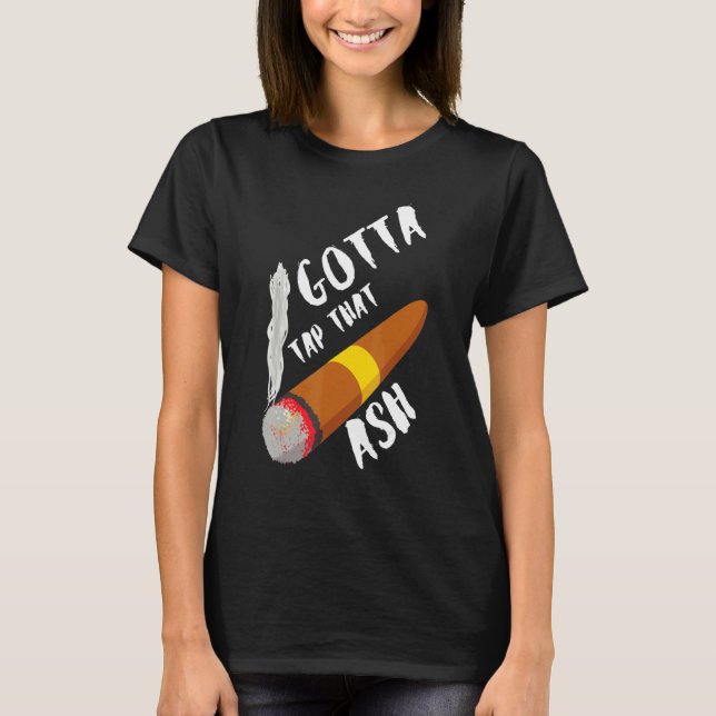 Gotta Tap Dat Ash T Shirt (Framsida)
