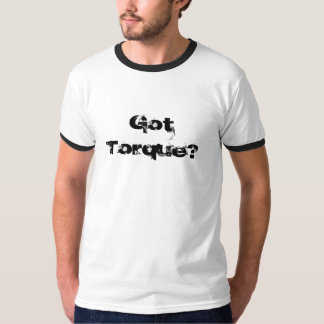 GotTorque? Tee Shirt