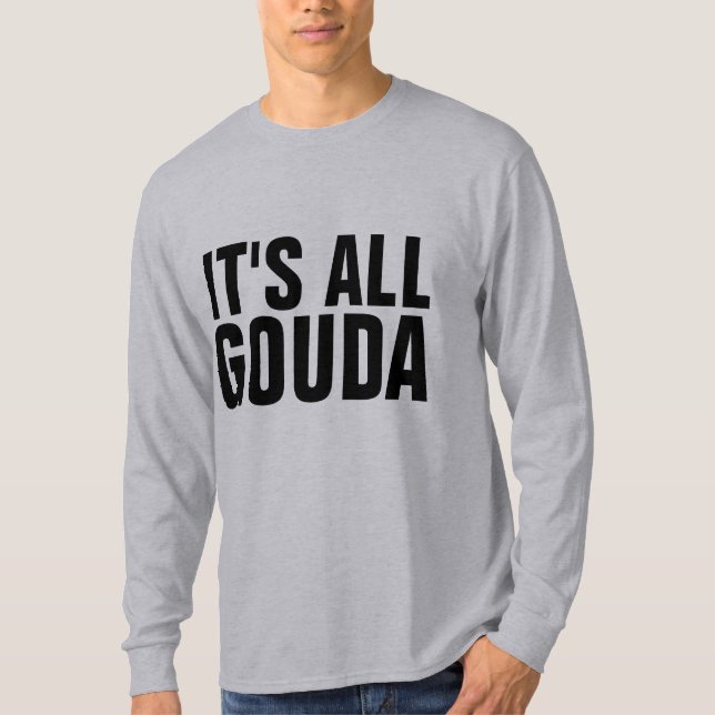 GOUDA CHEESE T-Shirts (Framsida)