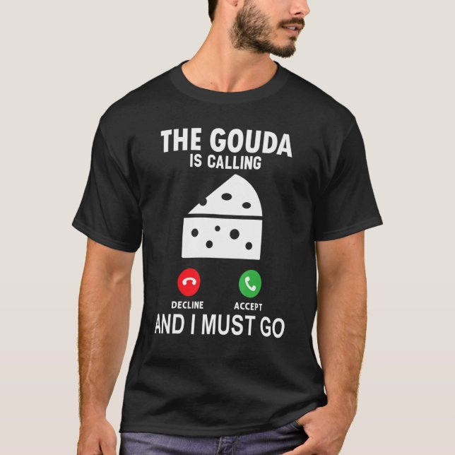 Gouda ringer och jag måste gå t shirt (Framsida)