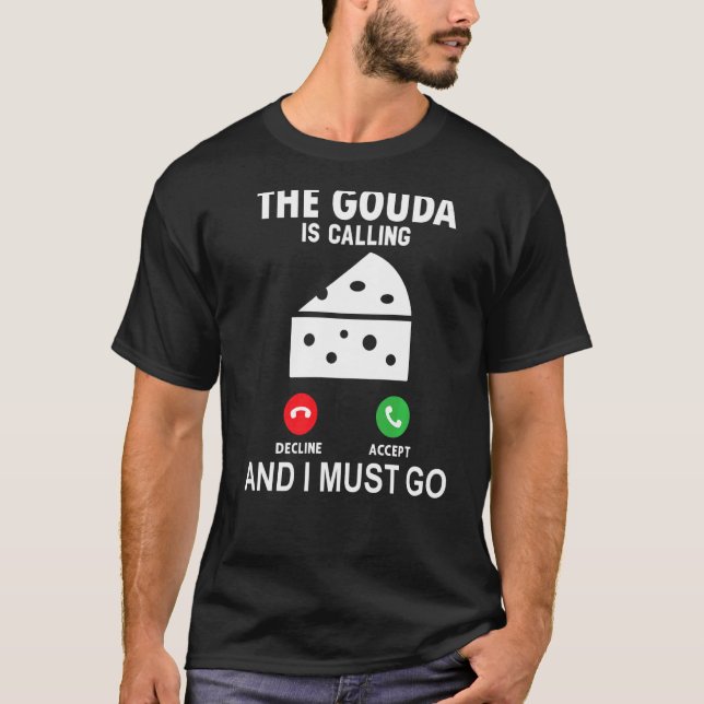 Gouda ringer och jag måste gå t shirt (Framsida)