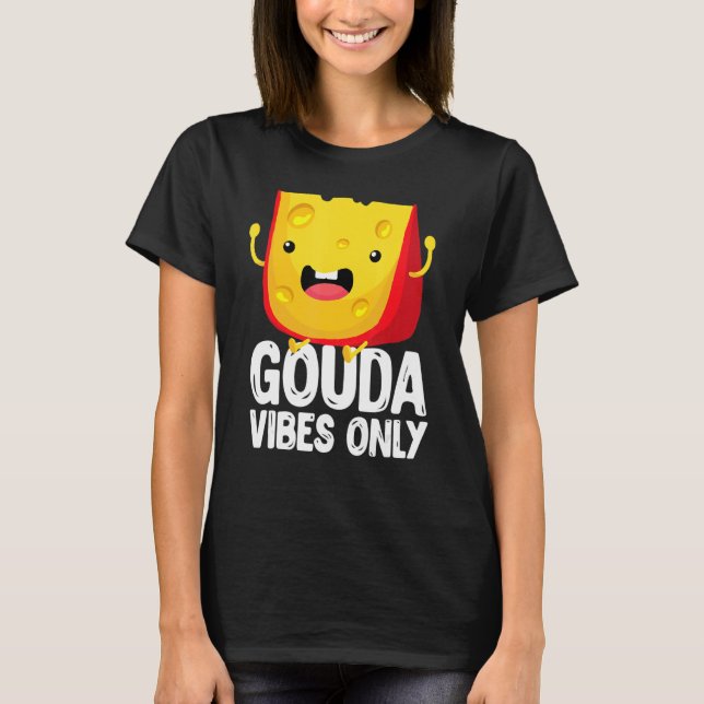 Gouda Vibes Endast Cheesy T Shirt (Framsida)