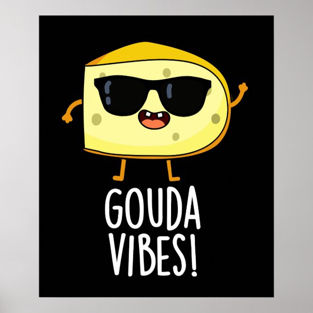 Gouda Vibes Funny Cheese Pun Mörk BG Poster (Framsidan)