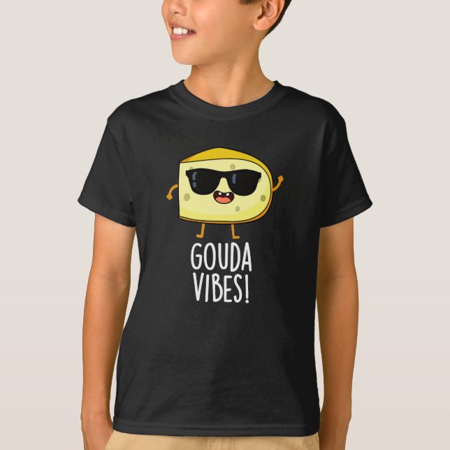 Gouda Vibes Funny Cheese Pun Mörk BG T Shirt (Framsida)