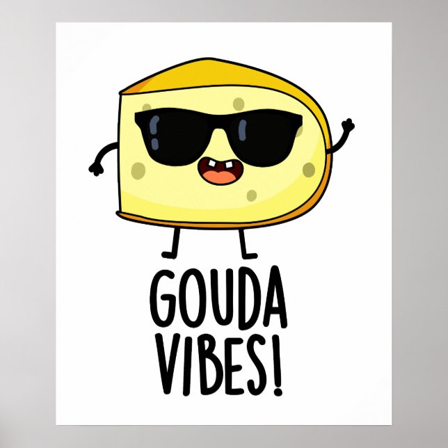 Gouda Vibes Funny Cheese Pun Poster (Framsidan)