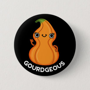 Gourd-geous Funny Gourd Veggie Pun Mörk BG Knapp