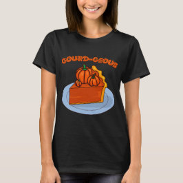 Gourd-geous T Shirt