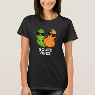 Gourd Vibes Funny Veggie Pun Mörk BG T Shirt