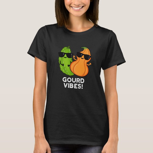 Gourd Vibes Funny Veggie Pun Mörk BG T Shirt (Framsida)
