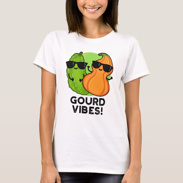 Gourd Vibes Funny Veggie Pun T Shirt (Framsida)