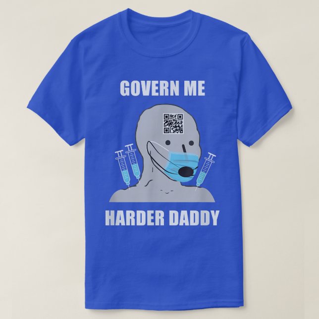 Govern Me Harder Daddy  T Shirt (Design framsida)