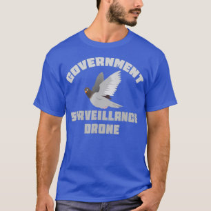 Government Surveillance Drone Shirt Pigeon Bird T