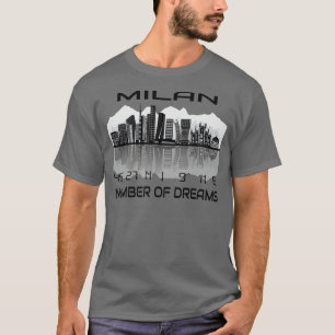 GPS Coordinates City Milan Skyline Dream City T Shirt
