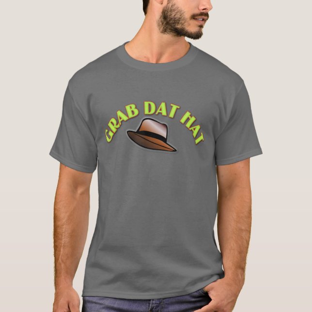 Grab Dat Hat Tee Shirt (Framsida)