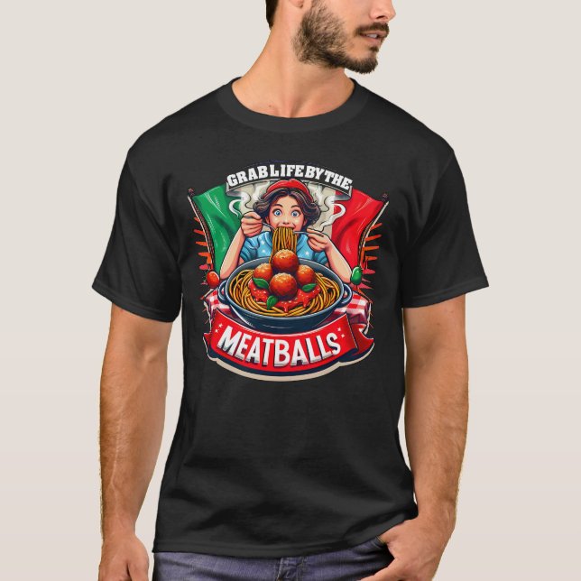 Grab Life av den italienska Noveltyn Meatballny T Shirt (Framsida)