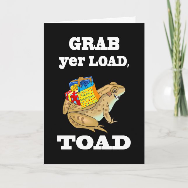 Grab yer Load, Toad - Funny Birthday Toad & Gifts Kort (Framsida)
